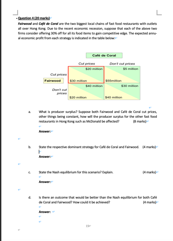 L Question 4 (20 marks) Fairwood and Café de Coral are the two biggest local chains of fast food restaurants with outlets all