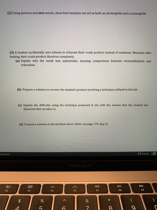 (2) Using pictures and zero words, show how benzyne can act as both an electrophile and a nucleophile. (3) A student accident