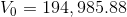 V_0 = 194,985.88