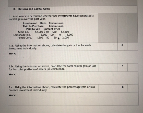 B. Returns and Capital Gains 1. Anci wants to determine whether her investments have generated a capital gain over the past y