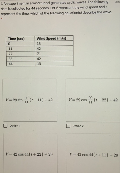 2 pc 7. An experiment in a wind tunnel generates cyclic waves. The following data is collected for 44 seconds. Let V represen