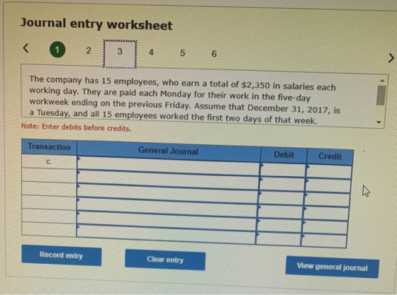 Journal entry worksheet 2 3 5 The company has 15 employees, who earn a total of $2,350 in salaries each working day. They are