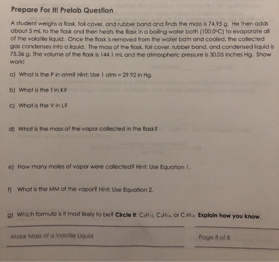Prepare For It! Prelab Question A student weighs a flask, foil cover, and rubber band and finds the mass is 74.95 g. He then