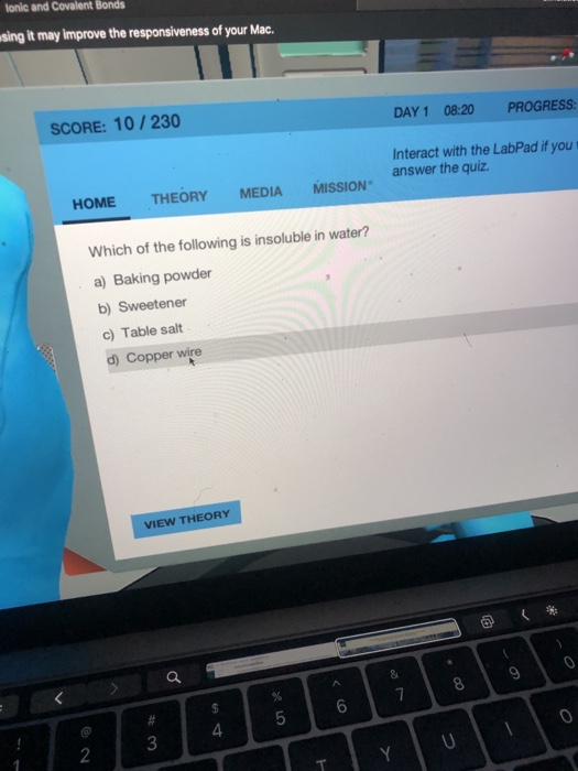 Ionic and Covalent Bonds using it may improve the responsiveness of your Mac. DAY1 08:20 PROGRESS: SCORE: 10 / 230 Interact w