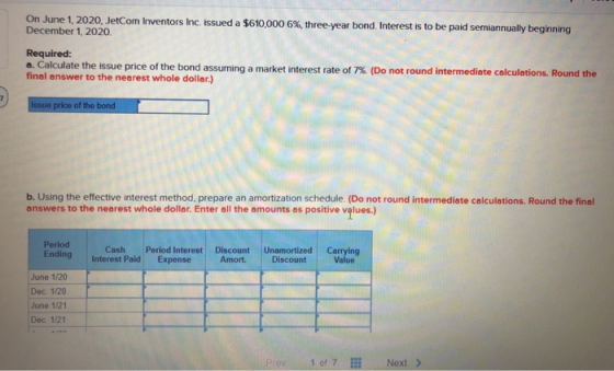 On June 1, 2020, JetCom Inventors Inc. issued a $610,000 6%, three-year bond. Interest is to be paid semiannually beginning D