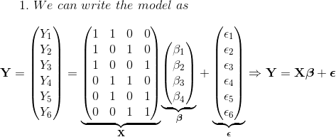1. We can write the model as /B1 Y = BBBBBB 11 1 0 0 1 0 1 0 1 0 0 1 0 1 1 0 0 1 0 1 0 0 1 1 Y = X3 +