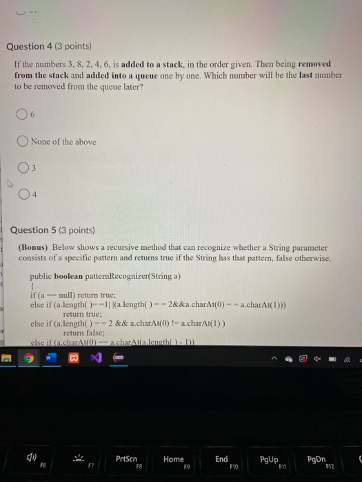 Question 4 (3 points) If the numbers 3, 8, 2, 4, 6, is added to a stack, in the order given. Then being removed from the stac