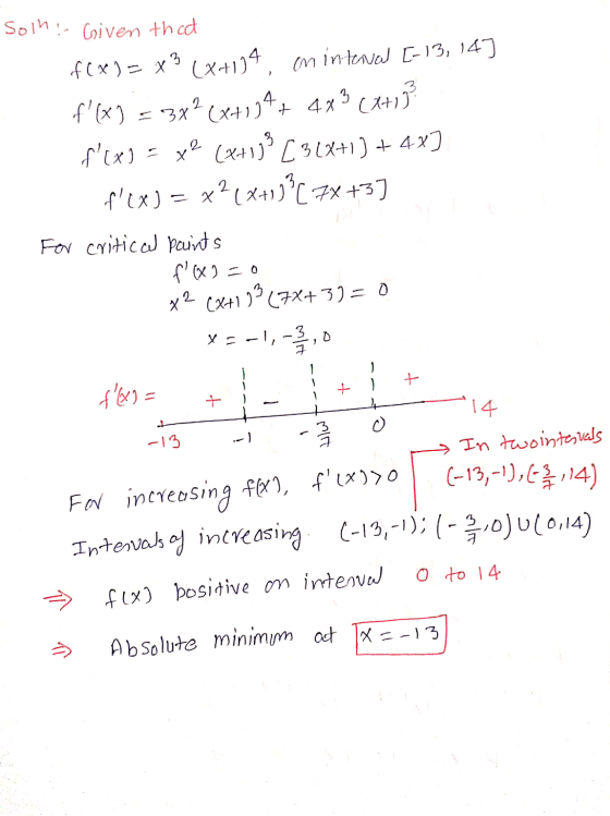 Solni Given that f(x) = x 3 (X+034 min terved [-13, 14) f(x) = 3x²(x+1) 4+ 4X3 (X+13? fw = y2 (X+039 [3(2+1+ 4X] PCX) = x2(