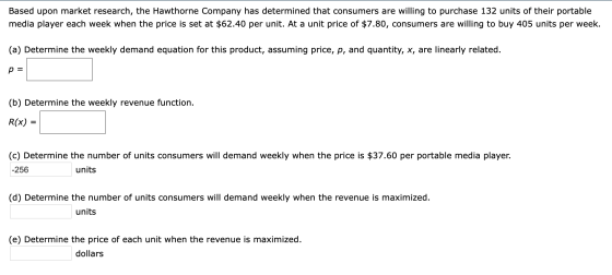Based upon market research, the Hawthorne Company has determined that consumers are willing to purchase 132 units of their po
