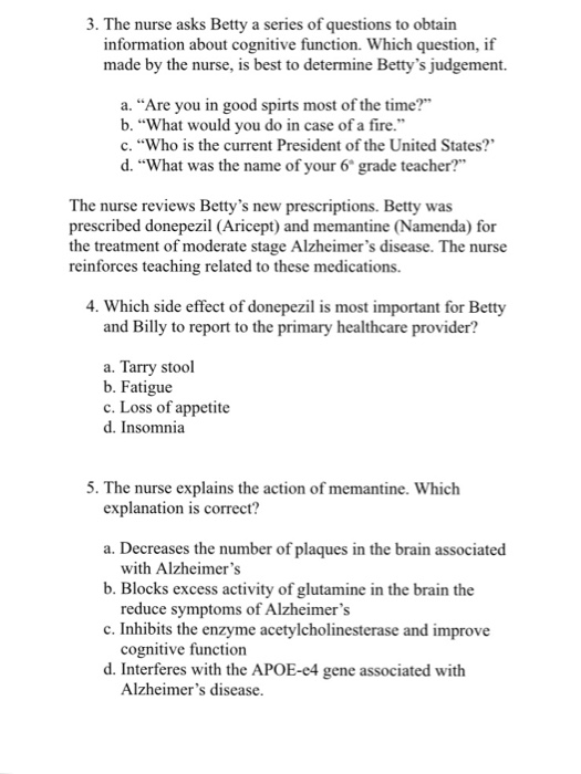 3. The nurse asks Betty a series of questions to obtain information about cognitive function. Which question, if made by the