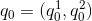 q_0 = (q_0^1, q_0^2)