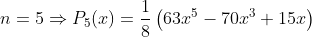 n = 5= P3(x) = (63x5 – 70x} + 152)
