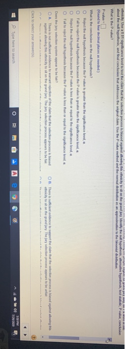 ethnicity Use a 001 significance level to test the claim that the selection process is based againstalowing this licytos on t