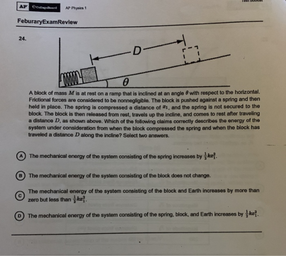 TUDUNUL AP Callegard AP Physics 1 FeburaryExamReview 24. A block of mass M is at rest on a ramp that is inclined at an angle