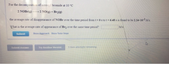 For the decomposition of nitrosyl bromide at 10 °C 2 NOBr(g)2NO) +Br2(g) the average rate of disappearance of NOBr over the t