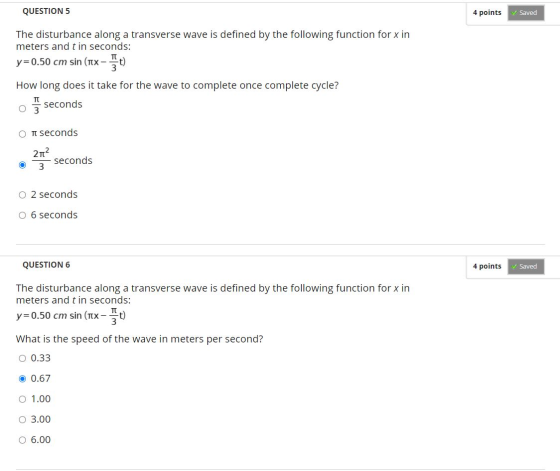 QUESTION 5 4 points ✓ Saved The disturbance along a transverse wave is defined by the following function for x in meters and