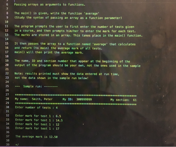 Passing arrays as arguments to functions. The main() is given, write the function average (Study the syntax of passing an a