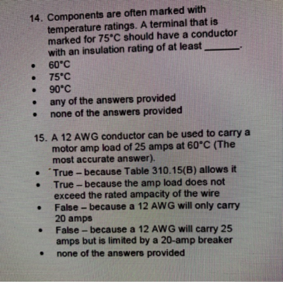 14. Components are often marked with temperature ratings. A terminal that is marked for 75°C should have a conductor with an