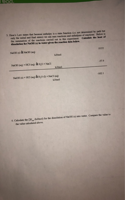 leac 5. Hesss Law states that because enthalpy is a state function (ie. not determined by path but only the initial and fina