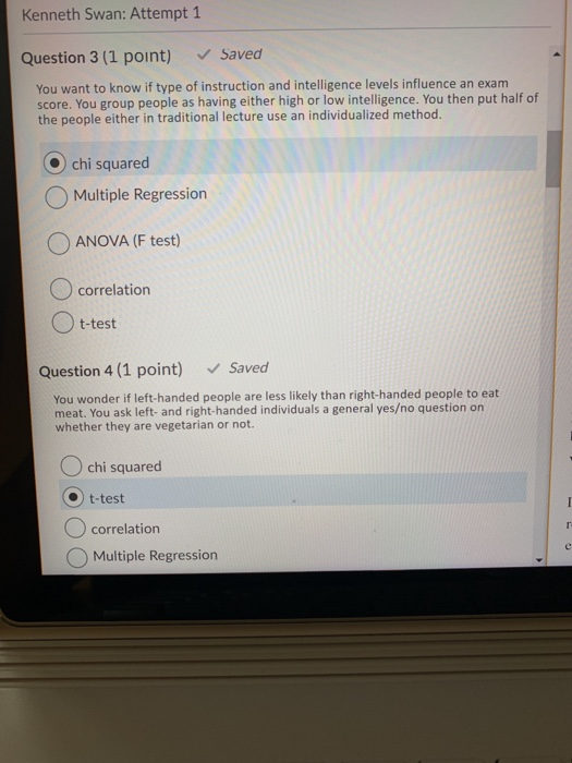 Kenneth Swan: Attempt 1 Question 3 (1 point) ✓ Saved You want to know if type of instruction and intelligence levels influenc
