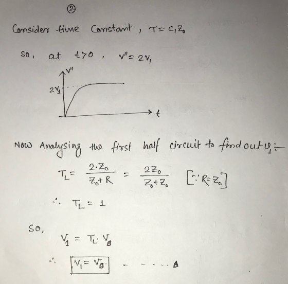 Consider time constant, TEC, Z. so, at 270, v= 21, V + - Now Analysing the first half circuit to find out y = Tis 2.70 e Zot