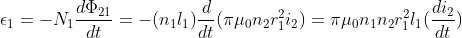 \epsilon_{1}= -N_{1}\frac{d\Phi_{21}}{dt}= -(n_{1}l_{1})\frac{d}{dt}(\pi \mu_{0}n_{2}r_{1}^{2}i_{2})= \pi \mu_{0}n_{1}n_{2}r_{1}^{2}l_{1} (\frac{di_{2}}{dt})