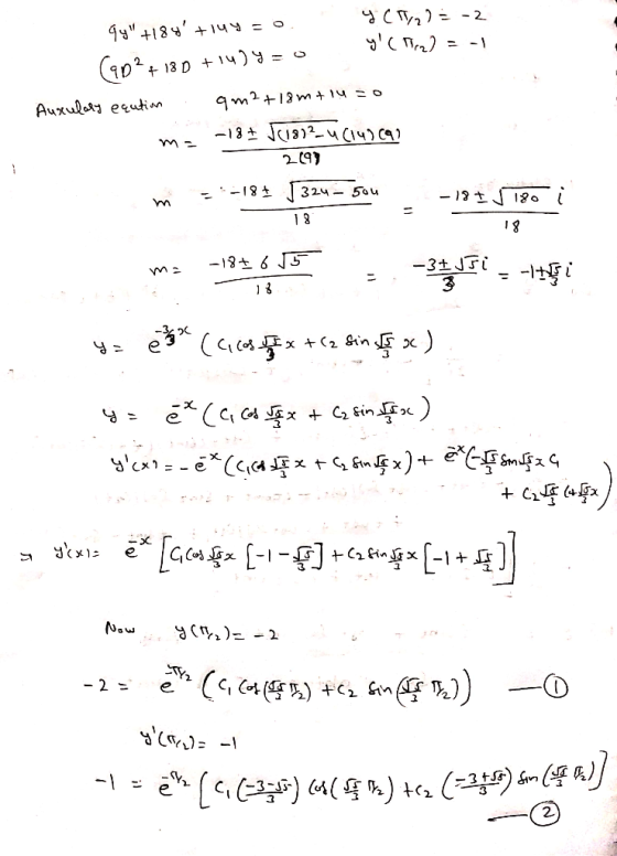 Y CT/2) = -2 qy +184 +144 = 0 ya Mra) = -1 (90? +180 +14)y=o Auxulary eqution . qm2+18m+ 14 =o ma- -18 + √(1812-4 (147691 2