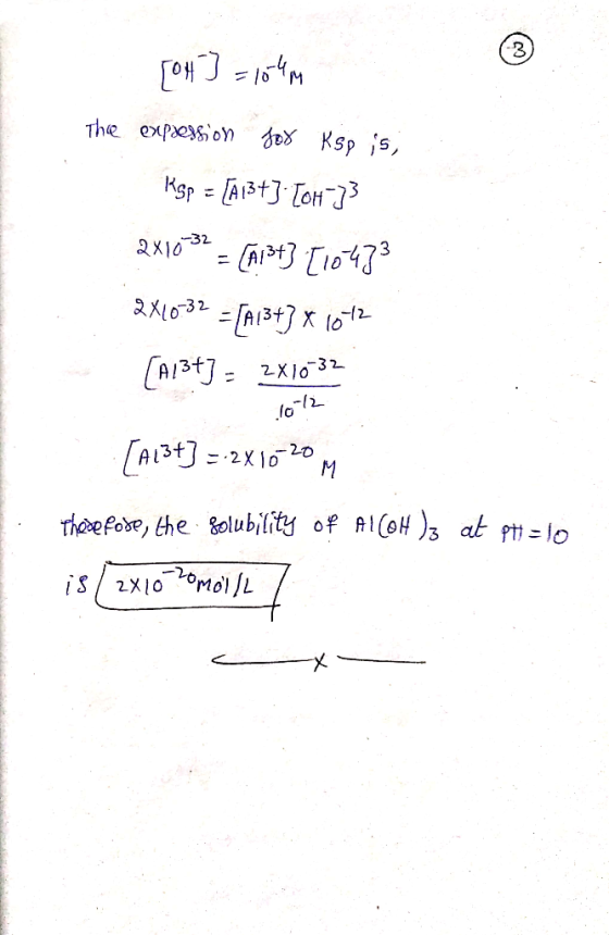 [04] = 10km Thue expression for Ksp is, Kgp = [A13+3 [om-33 2x1053 = [Ayat] [10473 2X10:32 =[A13+] x 1012 [A13+) = 2X1032 . 1