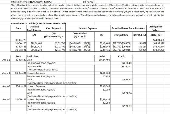 Interest Payment [($4180000 x 13%)/2] $2,71,700 The effective interest rate is also called as market rate. It is the investor