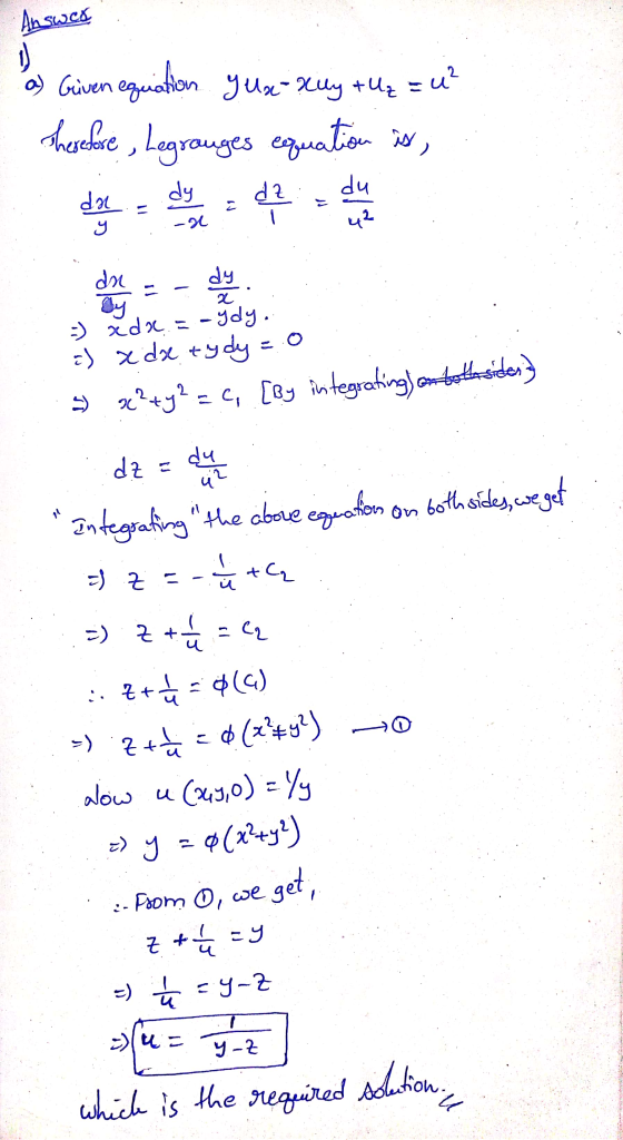 Answcs a) Given equation yux-xlly tUz = u? Therefore, Legranges equation is, da dy dz du - 142 ว du والے 2 =) rdx. =- Idy. :)