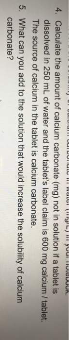 I WUJUI UUIDUiui ili wawi (yl) ll your hveUUUN. 4. Calculate the amount of calcium carbonate (mg) not in solution if a tablet