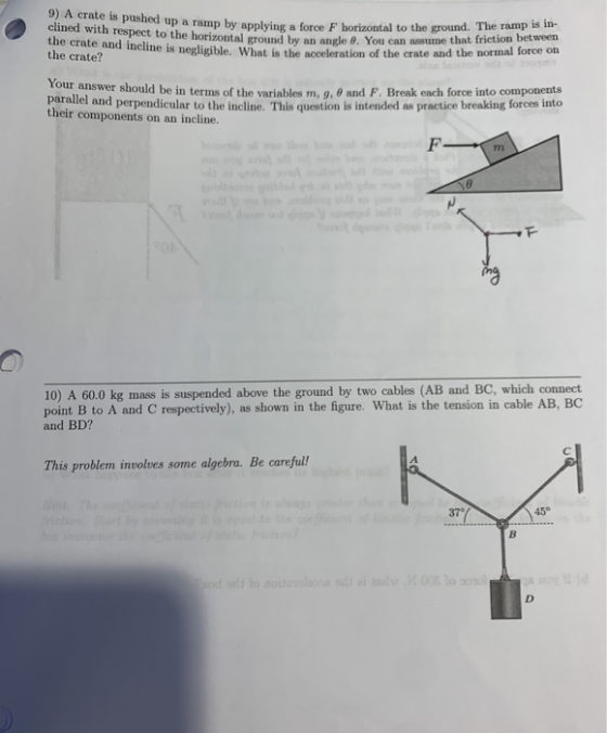 9) A crate is pushed up a ramp by applying a force F horize clined with respect to the horizontal ground by an ang up a ramp