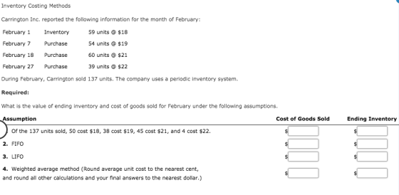 Inventory Costing Methods Carrington Inc. reported the following information for the month of February: February 1 Inventory