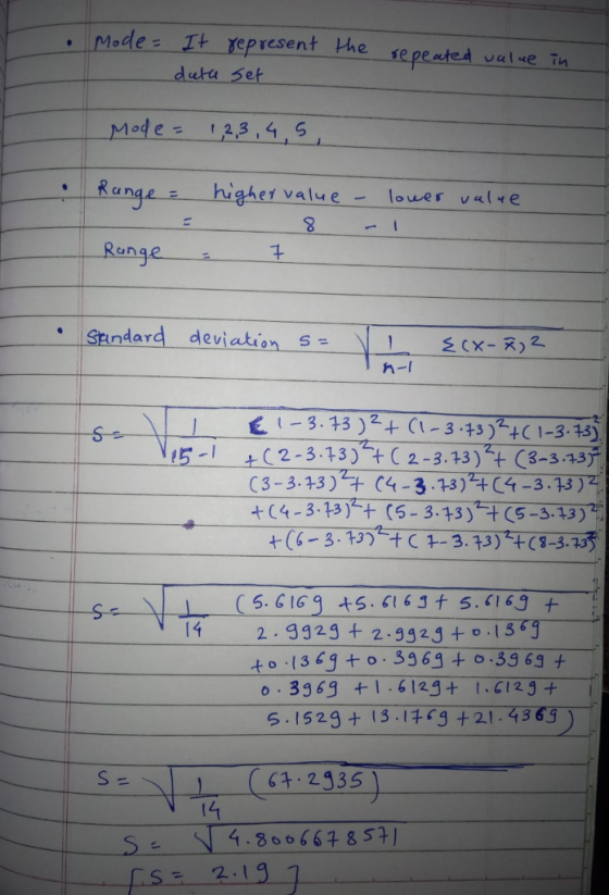 Mode Tt repiesent he se pented val e Tu duta 5eft Mode = ,23.45 Rungehigher vale lower vel.e value-lower vat4e 8 Range Sandard deviation s(X-X)2 s= | n-l 15-1 t(2-3.13)4 ( 2-3.13)4(3-343T C3-3.13) C4-3.13)+ C4-3.15) C4-3.131+ (5-3.13) -3.13)1 14 2.332g + 2-3g29+--136g 161:2335 14