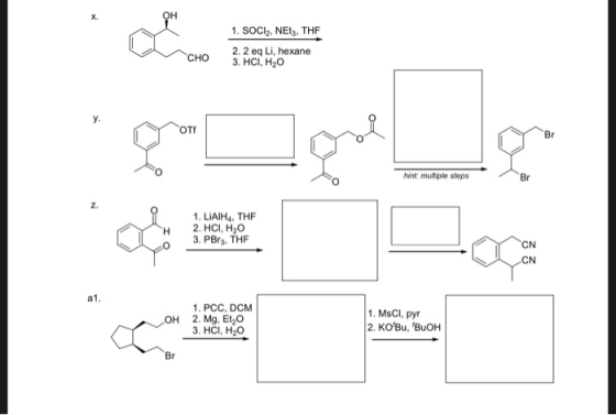 1. SOCI, NEt3, THE 2. 2 eq Li, hexane 3. HCI, H2O CHO Br hint: multiple steps B TH 1. LIAIH, THE 2. HCI, H2O 3. PBr3, THE CN