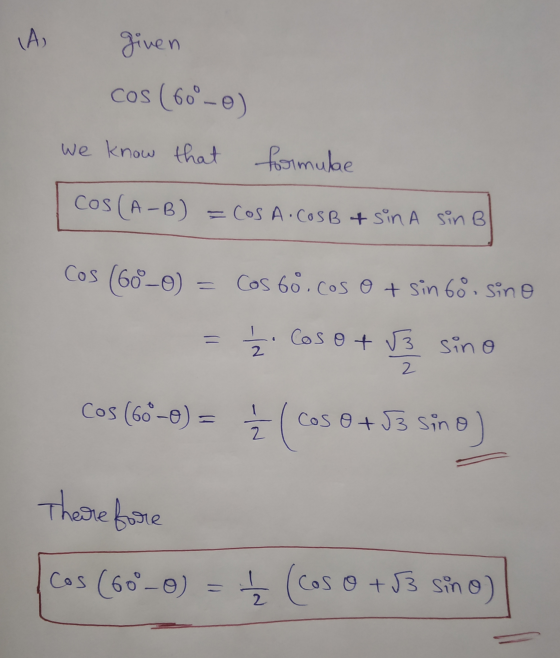 ( A ) given cos (60°-o) we know that formule Cos (A-B) = Cos A. CosB + sinA sin B Cos (60–0) Cos 6o.cos o + sin 60. sino - .