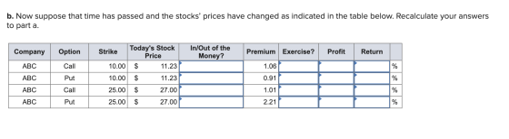 b. Now suppose that time has passed and the stocks prices have changed as indicated in the table below. Recalculate your ans