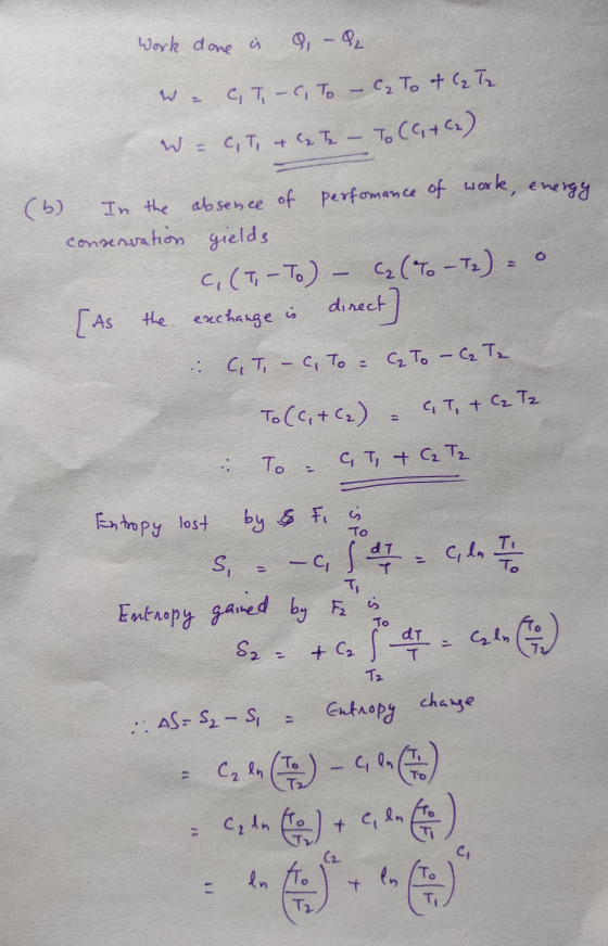 Work done is 8 - Q. wa C, T, -C, To - C. Tot (₂ Tz W = C, T, & C T - To (C+C2). (6) In the conservation absence of perfomance