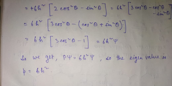 2+6h 2 coso - sinrola. d-coso 7 - sinrol +66 (s.co * o - (cms *+ si, o)] ab hi [34°0-] =6474 So we get, P4 = 6h 4, so the eig