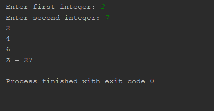 Enter first integer: 2 Enter second integer: 7 z = 27 Process finished with exit code 0