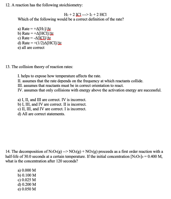 12. A reaction has the following stoichiometry: H2 +2 ICI---> 12 +2 HCl Which of the following would be a correct definition