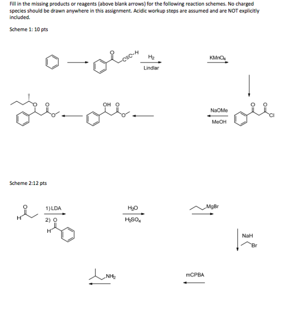 Fill in the missing products or reagents (above blank arrows) for the following reaction schemes. No charged species should b