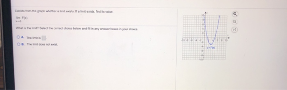 Decide from the graph whether a limit exists. If a limit exists, find its value Im F(x) What is the limit? Select the correct