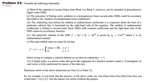Problem #2: Consider the following statements. [6 marks] (i) Most of the material in Lecture Notes from Week 3 to Week 5, inc