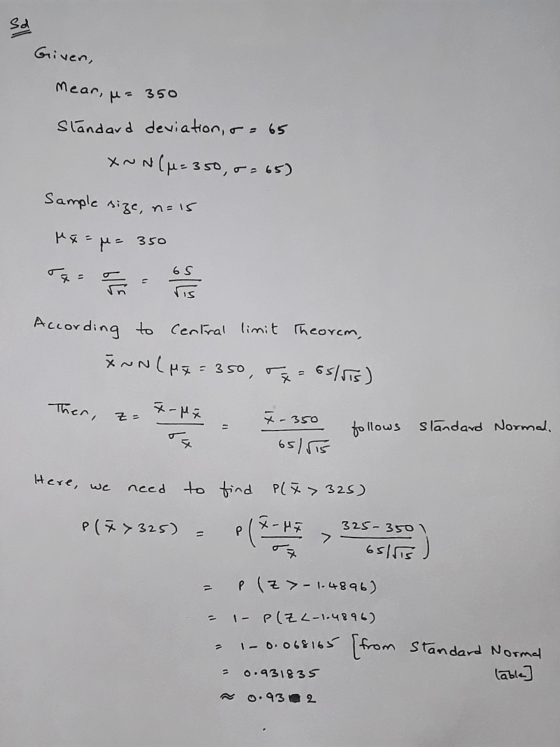 Sd Given, Mear, M = 350 Standard deviation, a= 65 XNN(M= 350,0=65) Sample size, n=15 M&=p= 350 65 According to central limit