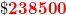 \small \$\mathbf{{\color{Red} 238500}}