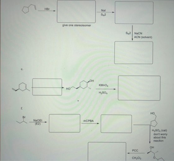 OT_HBr SN2 give one stereoisomer SN2 NaCN ACN (solvent) KMnO4 H2SO4 NaOEt (E2) mCPBA H2SO4 (cat) dont worry about this react