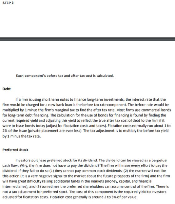 STEP 2 Each components before tax and after tax cost is calculated. Debt If a firm is using short term notes to finance long