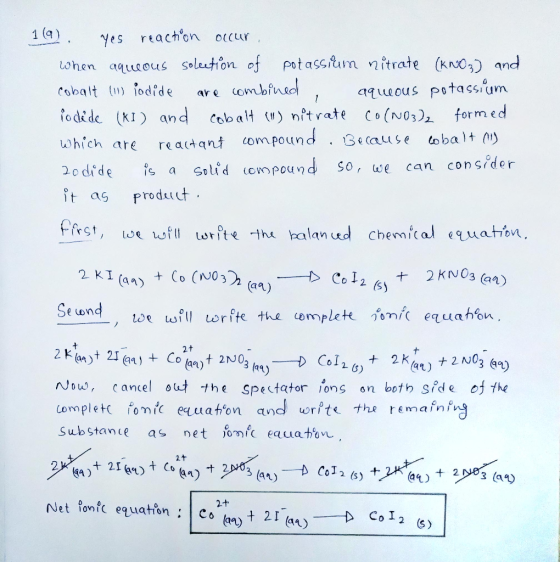 1 (q) Yes reachon occur potassitum nitrate (kno) and when aqucous soleution aquous potassium odide (KI) and obalt ) nitrate c