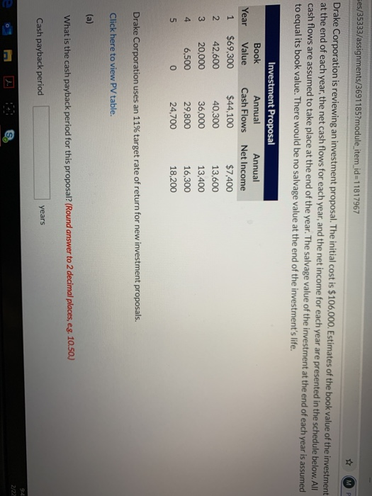 ses/35333/assignments/3691185?module_item_id=11817967 Drake Corporation is reviewing an investment proposal. The initial cost